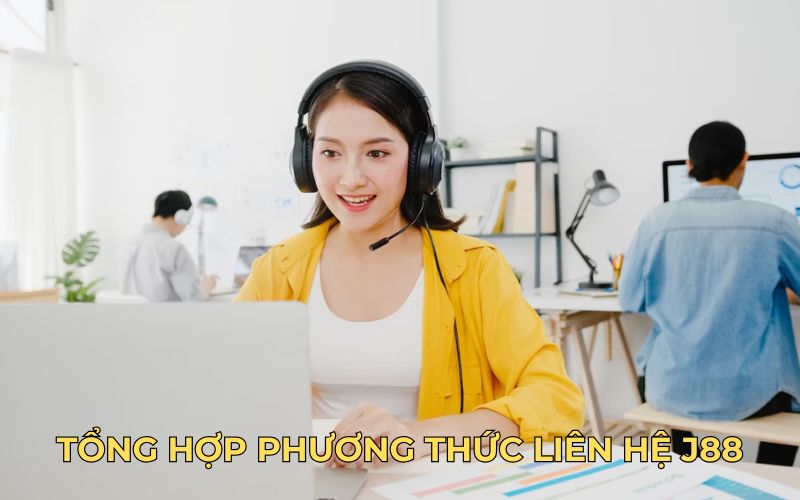Tổng hợp phương thức liên hệ J88